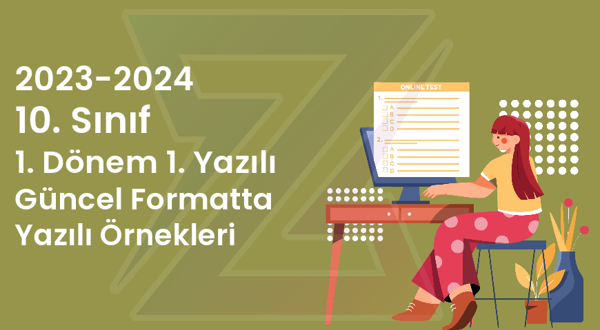 2023-2024-10.-Sınıf-1.-Dönem-1.-Yazılı-Güncel-Formatta-Yazılı-Örnekleri