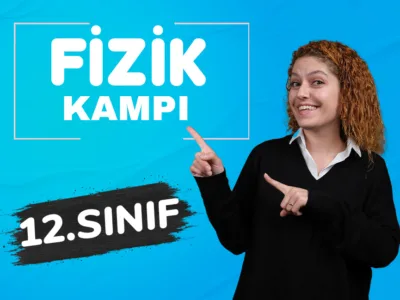 12. Sınıf Fizik Konu Anlatım Kampı